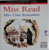 Miss Clare Remembers written by Mrs Dora Saint as Miss Read performed by Gwen Watford on CD (Unabridged)